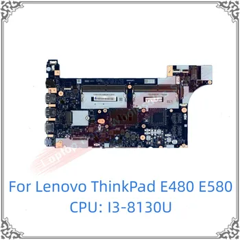 Originalus Lenovo ThinkPad E480 E580 Nešiojamas Plokštė Pagrindinė plokštė CPU I3-8130U FRU 02DC218 Logika Valdybos Darbo Gerai