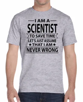 2019 Naujausias Mados Viršūnes Vasaros Juokingas Cool T-Shirt Mokslininkas, Siekiant Sutaupyti Laiko, galime Tik Manyti, Kad aš Niekada neklysta Vyrų T Shirts